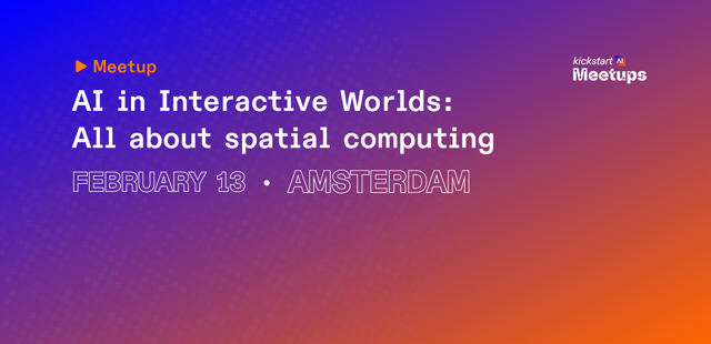 Kickstart AI Meetup: AI in Interactive Worlds, all about spatial computing